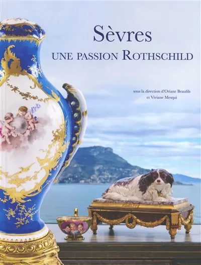 Sèvres : une passion Rothschild
