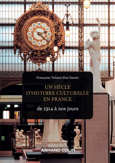 Un siècle d'histoire culturelle en France : de 1914 à nos jours