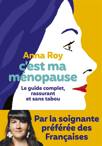 C'est ma ménopause : le guide complet, rassurant et sans tabou