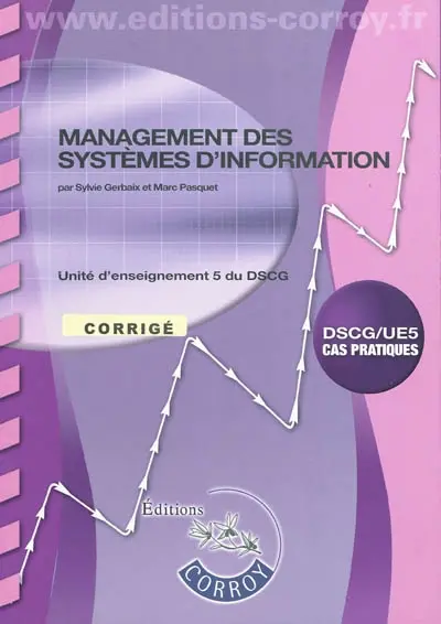 Management des systèmes d'information : unité d'enseignement 5 du DSCG : corrigé