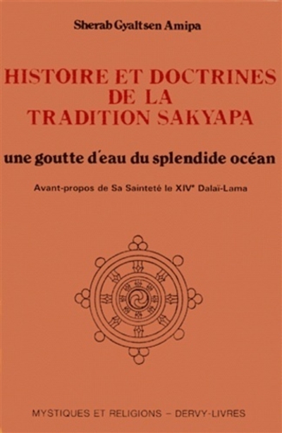 Histoire et doctrines de la tradition sakyapa : une goutte d'eau du splendide océan