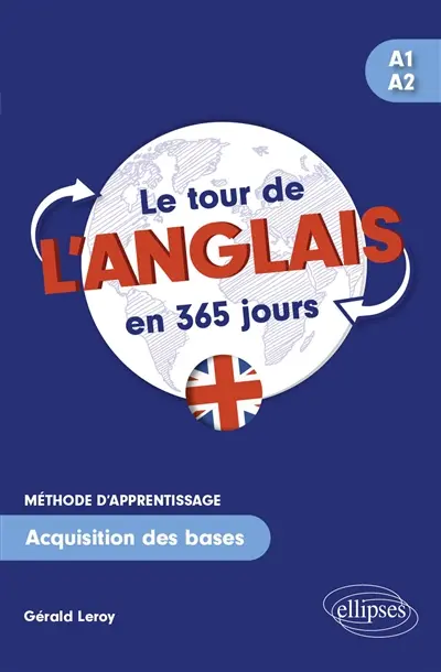 Le tour de l'anglais en 365 jours, méthode d'apprentissage, A1-A2 : acquisition des bases