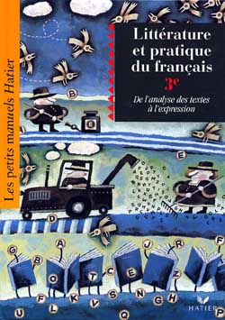Littérature et pratique du français 3e : de l'analyse des textes à l'expression