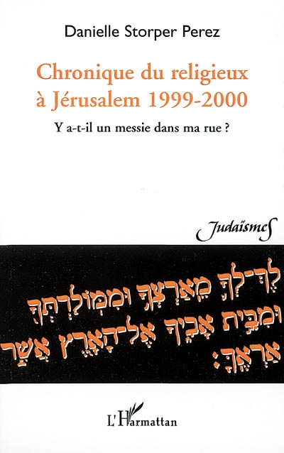 Chronique du religieux à Jérusalem, 1999-2000 : y a-t-il un messie dans ma rue ?