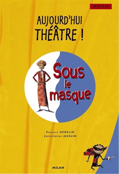 Sous le masque - Cahier du metteur en scène