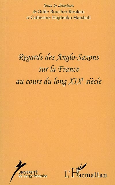 Cahiers du CICC, n° 22. Regards des Anglo-Saxons sur la France au cours du long XIXe siècle