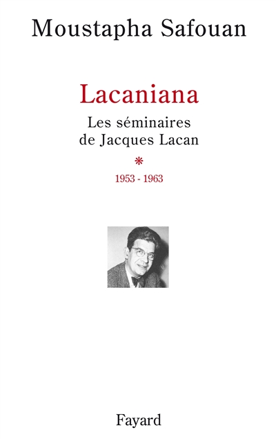 Lacaniana : les séminaires de Jacques Lacan. Vol. 1. 1953-1963
