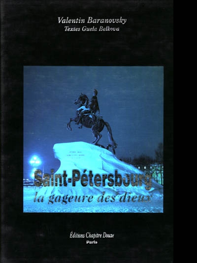 Saint-Pétersbourg : la gageure des dieux
