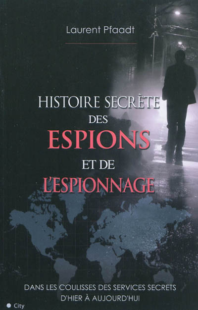 Histoire secrète des espions et de l'espionnage