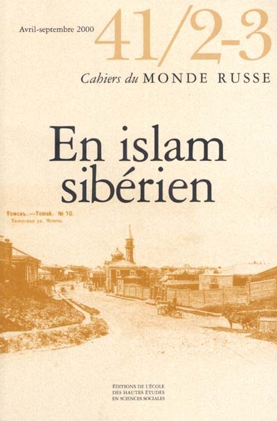 Cahiers du monde russe, n° 41-2-3. En islam sibérien