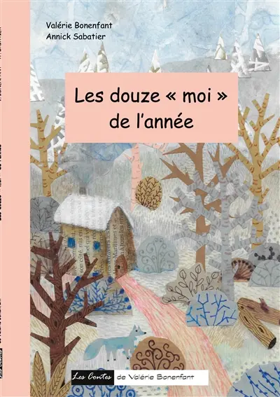 Les douze "moi" de l'année : Les contes de Valérie Bonenfant