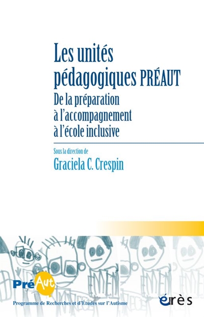 Cahiers de Préaut, n° 17. Les unités pédagogiques Préaut : de la préparation à l'accompagnement à l'école inclusive