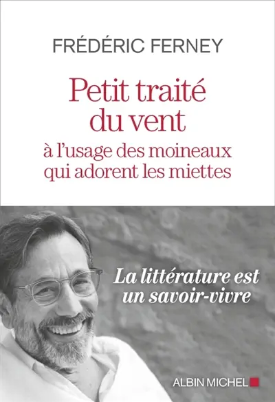 Petit traité du vent à l'usage des moineaux qui adorent les miettes
