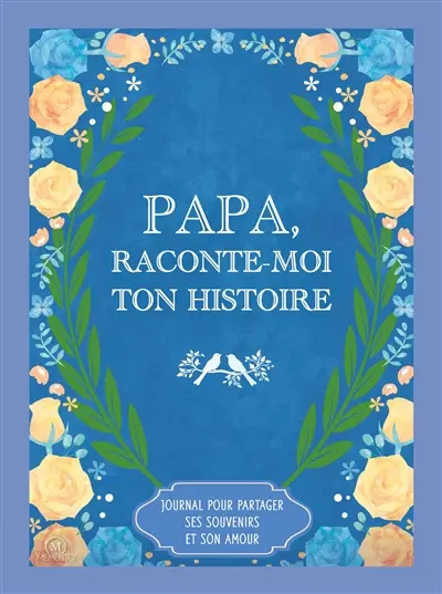 Papa, raconte-moi ton histoire : journal pour partager ses souvenirs et son amour