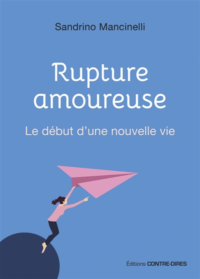 Rupture amoureuse : le début d'une nouvelle vie