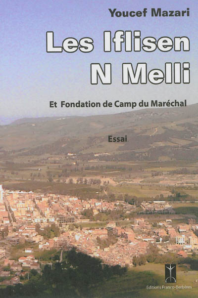 Les Iflisen n'Melli : et fondation de Camp du Maréchal : essai