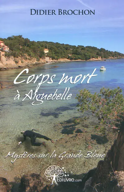 Corps mort à Aiguebelle : mystère sur la Grande Bleue