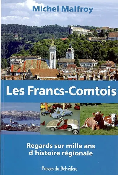 Les Francs-Comtois : regards sur mille ans d'histoire régionale