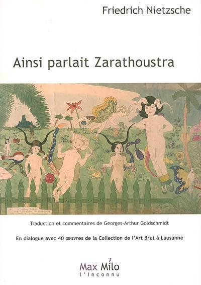 Ainsi parlait Zarathoustra : un livre pour tous et pour personne : en dialogue avec 40 oeuvres de la Collection de l'art brut à Lausanne