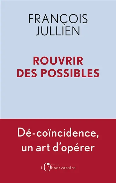 Rouvrir des possibles : dé-coïncidence, un art d'opérer