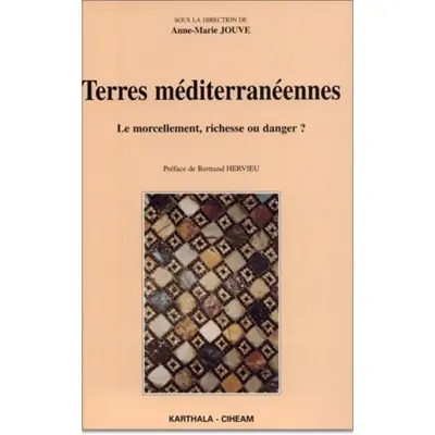 Terres méditerranéennes : le morcellement, richesse ou danger ?