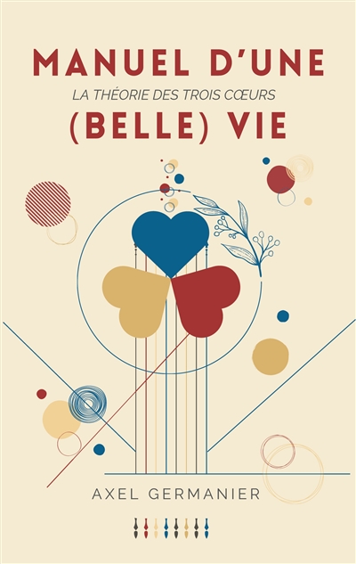 Manuel d'une (Belle) Vie :...