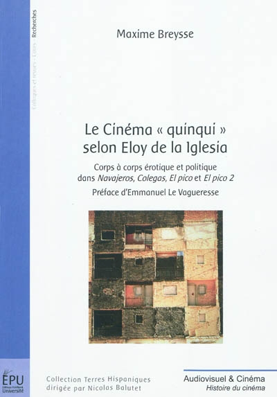 Le cinéma quinqui selon Eloy de la Iglesia : corps à corps érotique et politique dans Navajeros, Colegas, El pico et El pico 2
