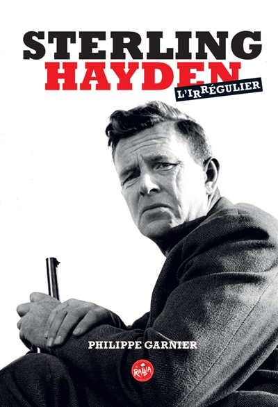 Sterling Hayden, l'irrégulier
