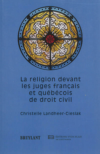 La religion devant les juges français et québécois de droit civil