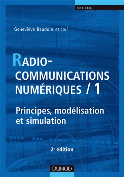 Radiocommunications numériques. Vol. 1. Principes, modélisation et simulation