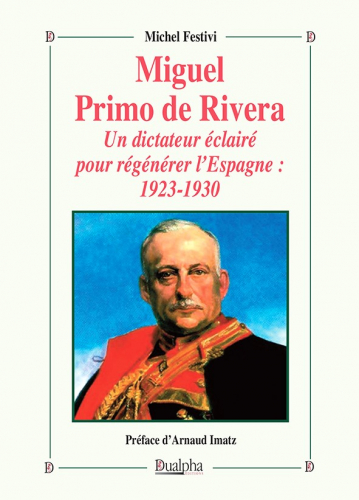 Miguel Primo de Rivera : un dictateur éclairé pour régénérer l'Espagne : 1923-1930
