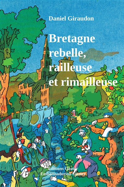 Bretagne rebelle, railleuse et rimailleuse : recueil bilingue d'expressions populaires de la Bretagne