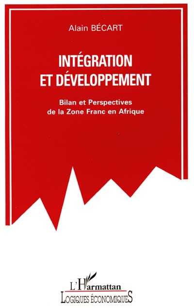 Intégration et développement : bilan et perspectives de la zone franc en Afrique