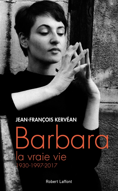 Barbara, la vraie vie : 1930-1997-2017