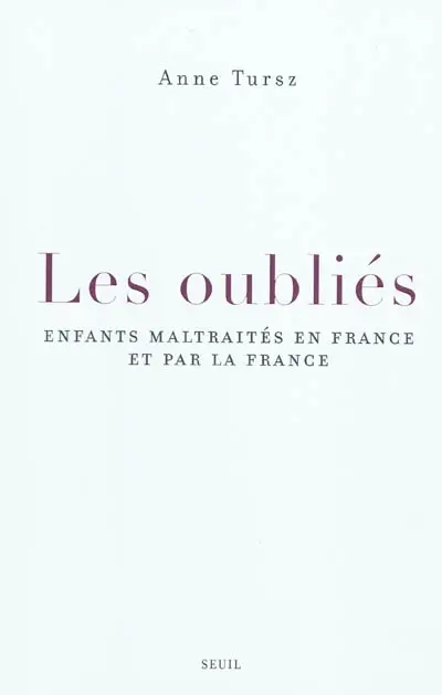Les oubliés : enfants maltraités en France et par la France