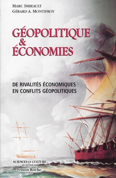 Géopolitique & économies : de rivalités économiques en conflits géopolitiques