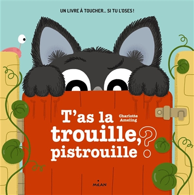 T'as la trouille pistrouille ? : un livre à toucher si tu l'oses !