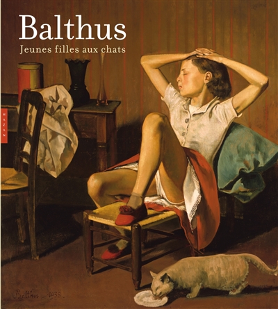 Balthus : jeunes filles aux chats