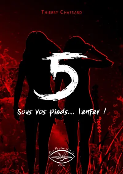 5 : sous vos pieds... l'enfer !