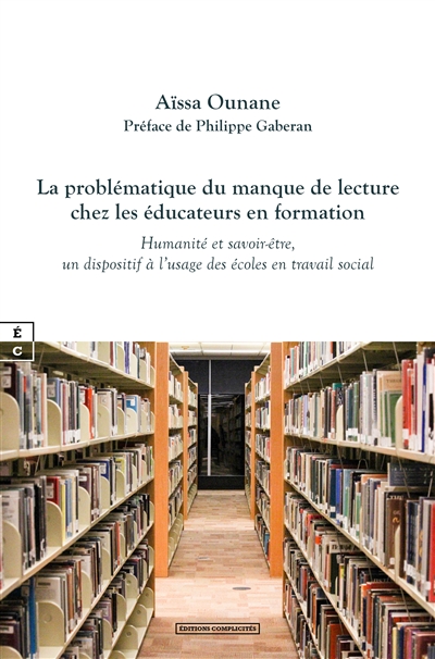 La problématique du manque de lecture chez les éducateurs en formation : humanité et savoir-être, un dispositif à l'usage des écoles en travail social