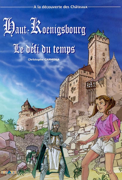 Haut-koenigsbourg : le défi du temps