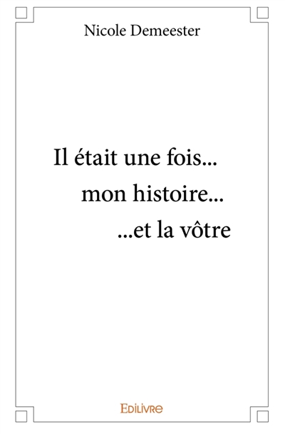 Il était une fois... mon...