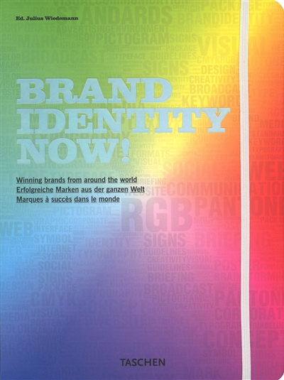 Brand identity now ! : marques à succès dans le monde. Brand identity now ! : winning brands from around the world. Brand identity now ! : Erfolgreiche Marken aus den ganzen Welt