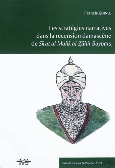Les stratégies narratives dans la recension damascène de Sirat al-Malik al-Zahir Baybars