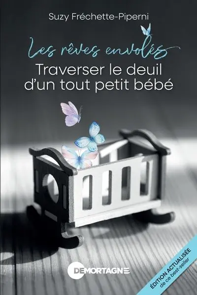Les rêves envolés : Traverser le deuil d'un tout petit bébé