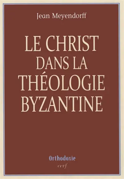 Le Christ dans la théologie byzantine