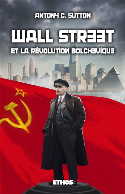 Wall Street & la Révolution bolchevique : Trilogie Wall Street part. 1