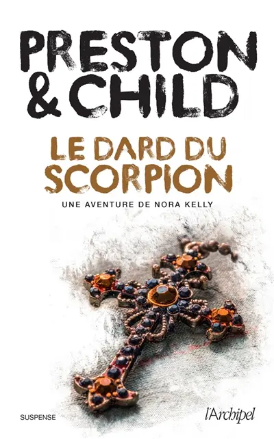 Une aventure de Nora Kelly. Le dard du scorpion
