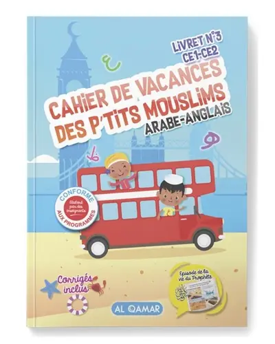 Cahier de vacances des p'tits mouslims. Vol. 3. Arabe-anglais CE1-CE2