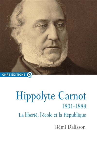 Hippolyte Carnot (1801-1888) : la liberté, l'école et la République